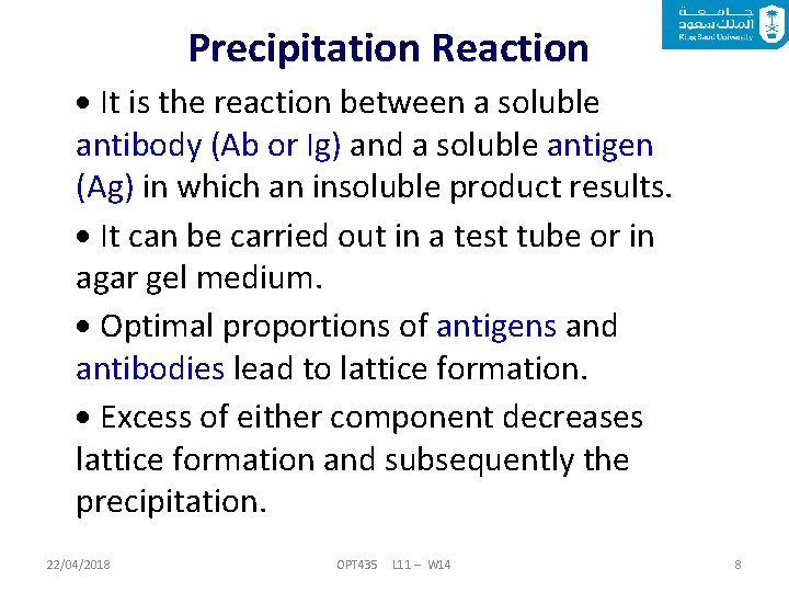Precipitation Reaction It is the reaction between a soluble antibody (Ab or Ig) and
