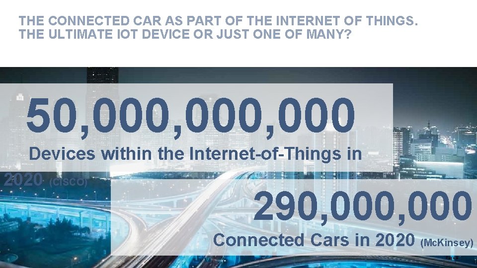 THE CONNECTED CAR AS PART OF THE INTERNET OF THINGS. THE ULTIMATE IOT DEVICE