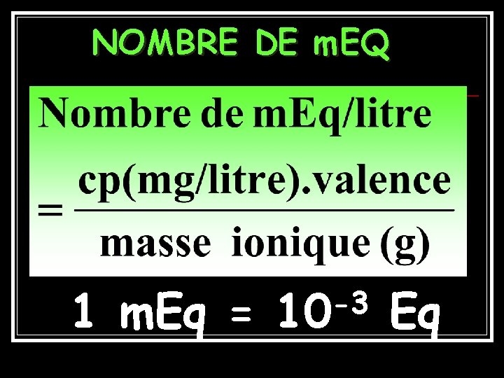 NOMBRE DE m. EQ 1 m. Eq = -3 10 Eq 