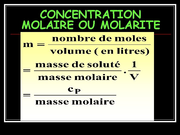 CONCENTRATION MOLAIRE OU MOLARITE 