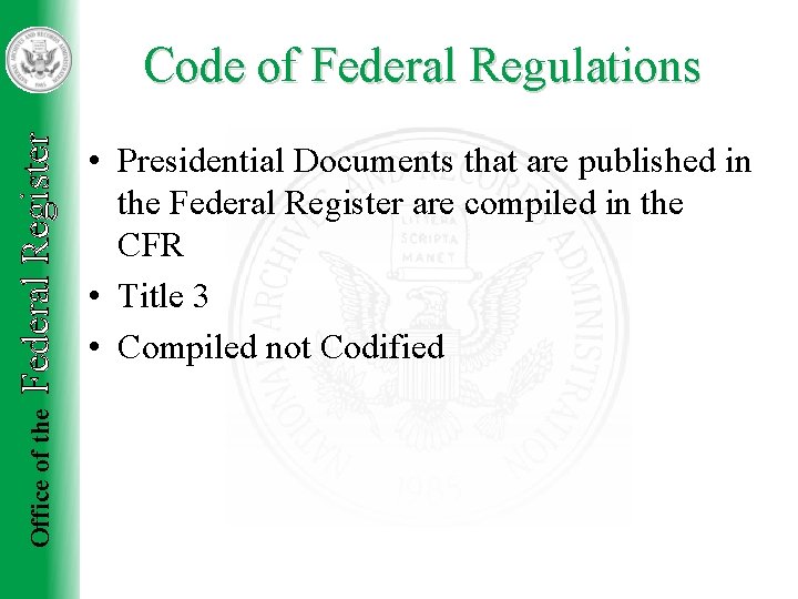 Office of the Federal Register Code of Federal Regulations • Presidential Documents that are