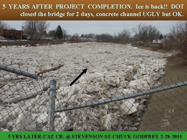 5 YEARS AFTER PROJECT COMPLETION. Ice is back!! DOT closed the bridge for 2