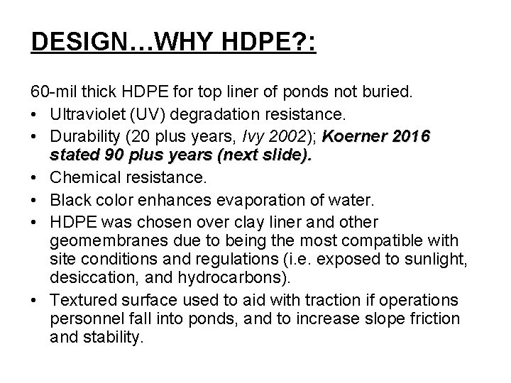 DESIGN…WHY HDPE? : 60 -mil thick HDPE for top liner of ponds not buried.