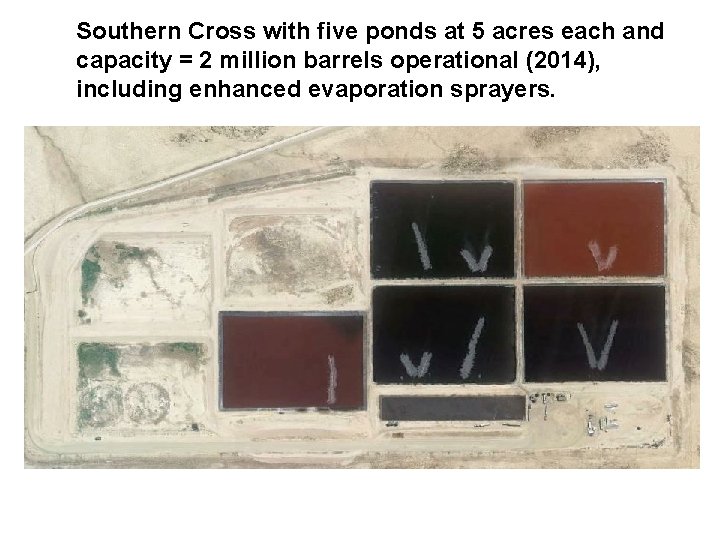 Southern Cross with five ponds at 5 acres each and capacity = 2 million