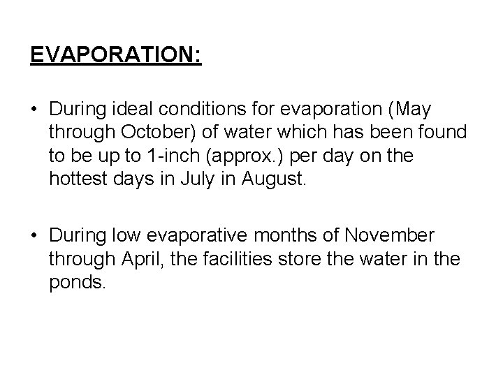EVAPORATION: • During ideal conditions for evaporation (May through October) of water which has