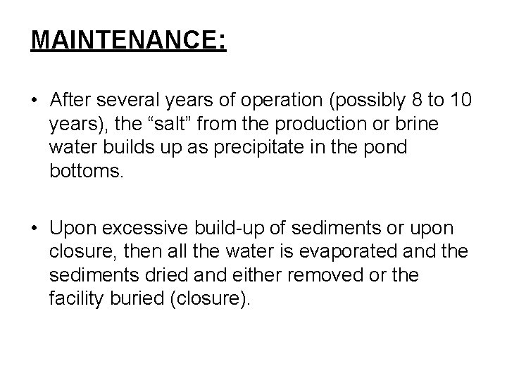 MAINTENANCE: • After several years of operation (possibly 8 to 10 years), the “salt”