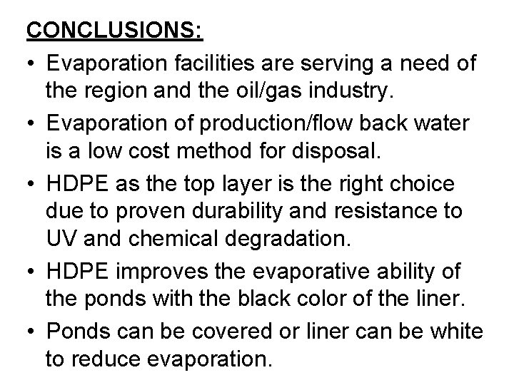CONCLUSIONS: • Evaporation facilities are serving a need of the region and the oil/gas