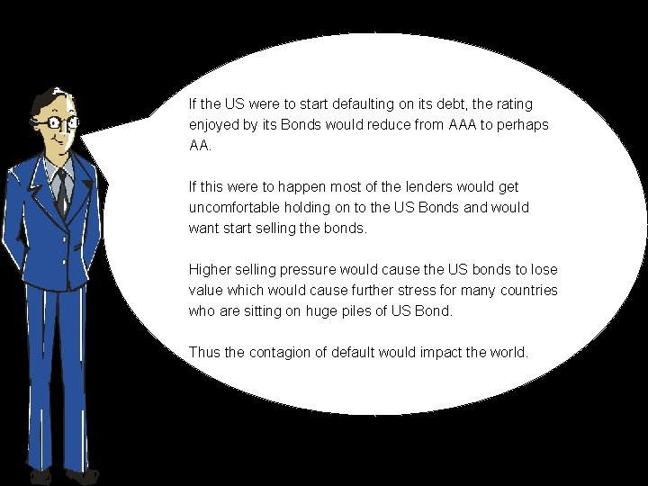 If the US were to start defaulting on its debt, the rating enjoyed by