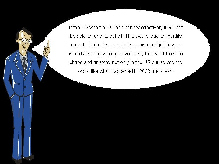 If the US won’t be able to borrow effectively it will not be able