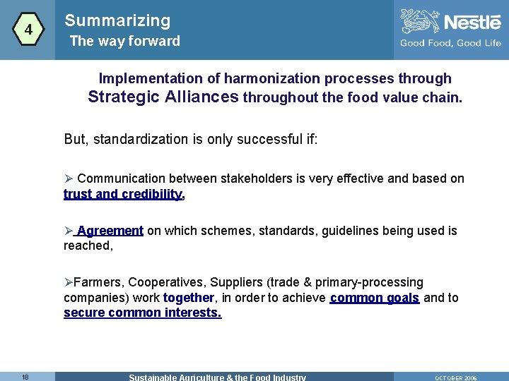 4 Summarizing The way forward Implementation of harmonization processes through Strategic Alliances throughout the