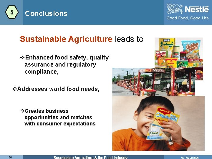 5 Conclusions Sustainable Agriculture leads to v. Enhanced food safety, quality assurance and regulatory