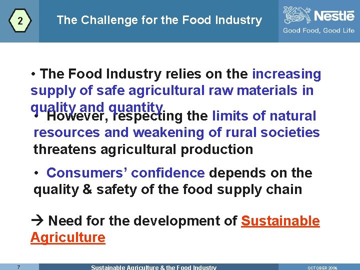 2 The Challenge for the Food Industry • The Food Industry relies on the