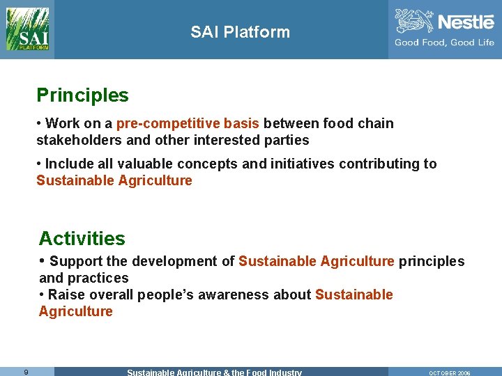 SAI Platform Principles • Work on a pre-competitive basis between food chain stakeholders and