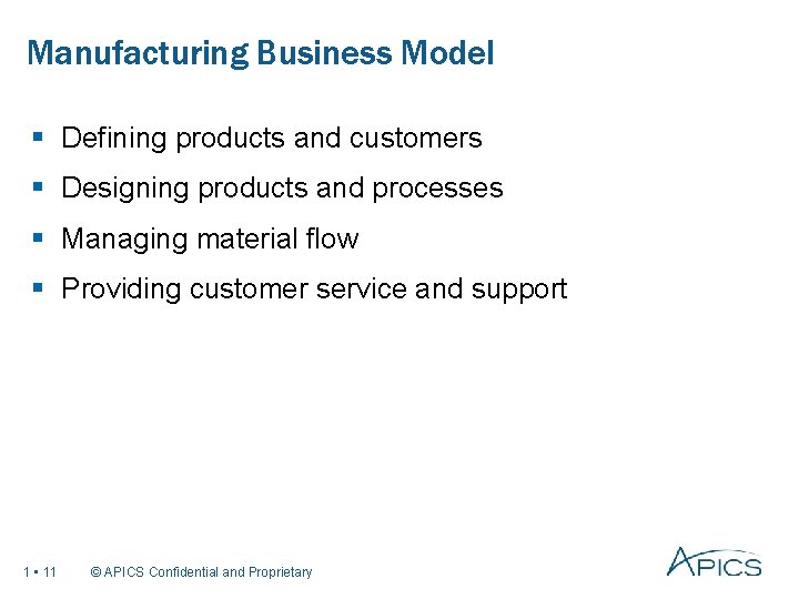 Manufacturing Business Model § Defining products and customers § Designing products and processes §