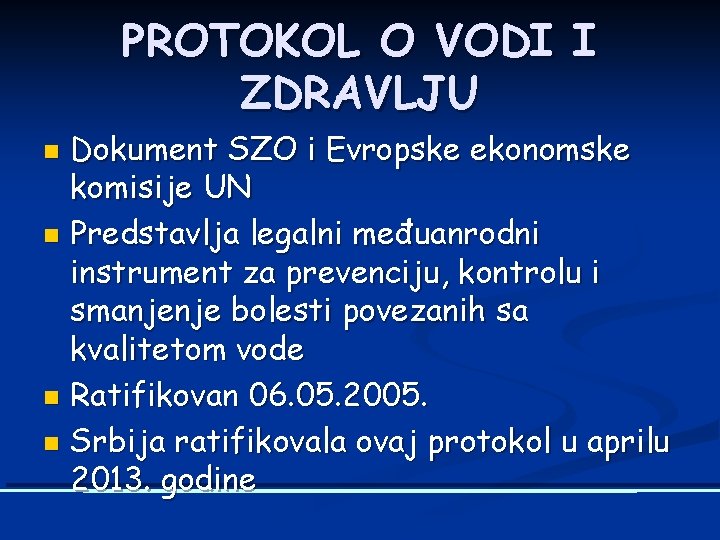 PROTOKOL O VODI I ZDRAVLJU Dokument SZO i Evropske ekonomske komisije UN n Predstavlja