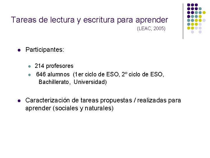 Tareas de lectura y escritura para aprender (LEAC, 2005) l Participantes: l l l