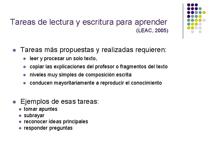 Tareas de lectura y escritura para aprender (LEAC, 2005) l l Tareas más propuestas