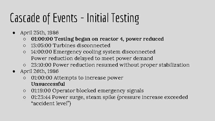 Cascade of Events - Initial Testing ● April 25 th, 1986 ○ 01: 00