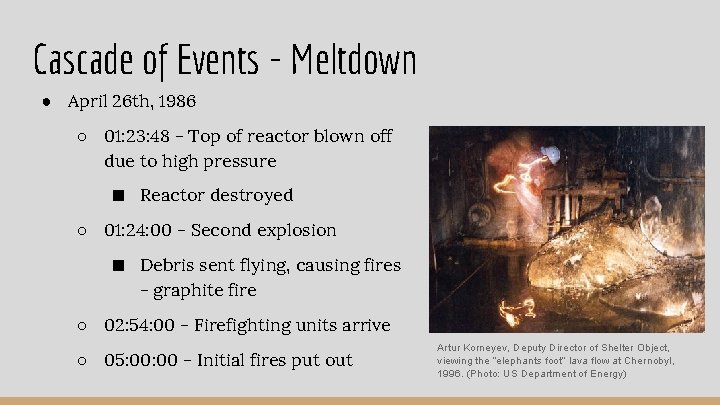 Cascade of Events - Meltdown ● April 26 th, 1986 ○ 01: 23: 48