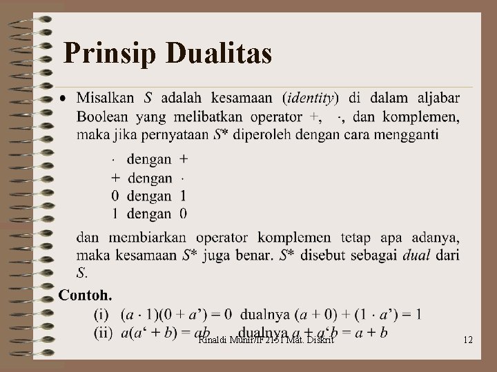 Prinsip Dualitas Rinaldi Munir/IF 2151 Mat. Diskrit 12 Prinsip Dualitas Rinaldi Munir/IF 2151 Mat. Diskrit 12