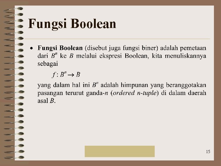 Fungsi Boolean Rinaldi Munir/IF 2151 Mat. Diskrit 15 Fungsi Boolean Rinaldi Munir/IF 2151 Mat. Diskrit 15