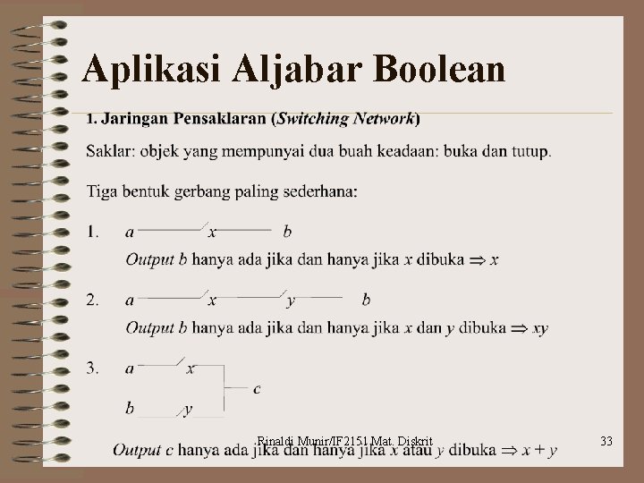 Aplikasi Aljabar Boolean Rinaldi Munir/IF 2151 Mat. Diskrit 33 Aplikasi Aljabar Boolean Rinaldi Munir/IF 2151 Mat. Diskrit 33