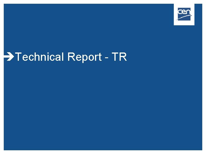  Technical Report - TR 2009 CEN – all rights reserved 