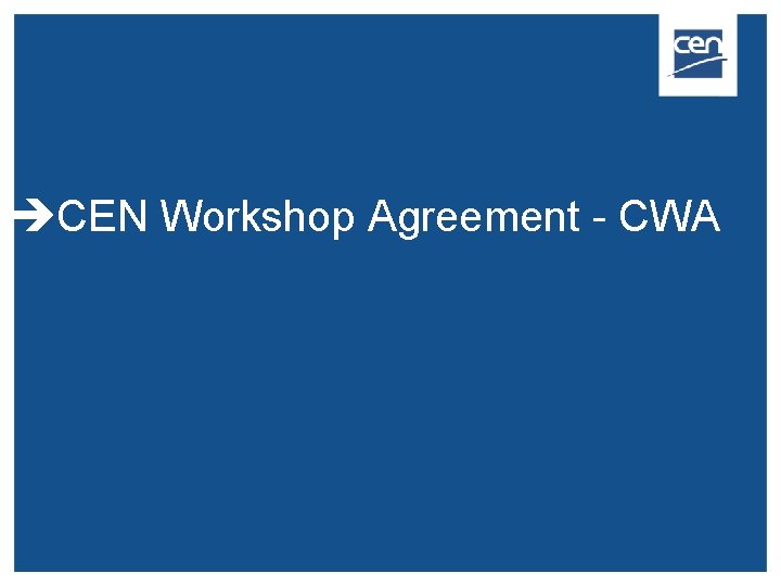  CEN Workshop Agreement - CWA 