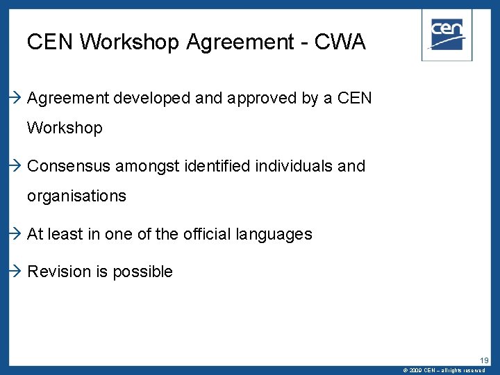 CEN Workshop Agreement - CWA Agreement developed and approved by a CEN Workshop Consensus