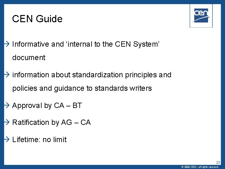 CEN Guide Informative and ‘internal to the CEN System’ document information about standardization principles