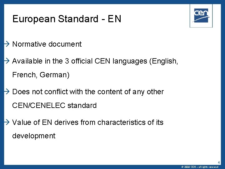 European Standard - EN Normative document Available in the 3 official CEN languages (English,