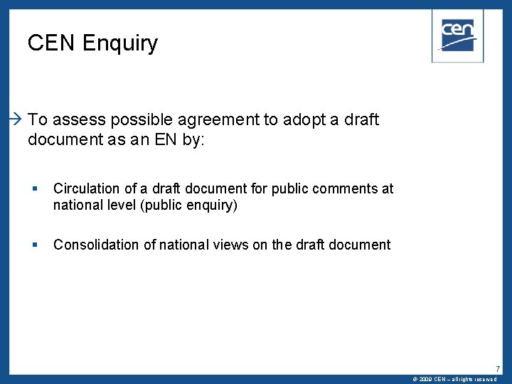 CEN Enquiry To assess possible agreement to adopt a draft document as an EN