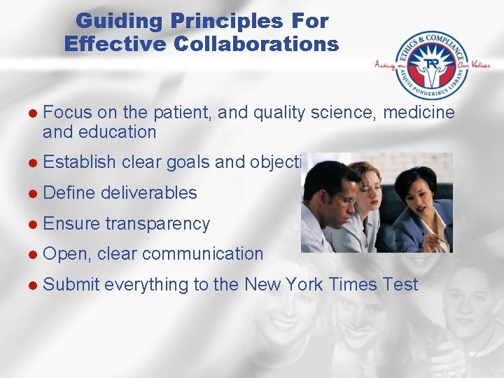 Guiding Principles For Effective Collaborations l Focus on the patient, and quality science, medicine