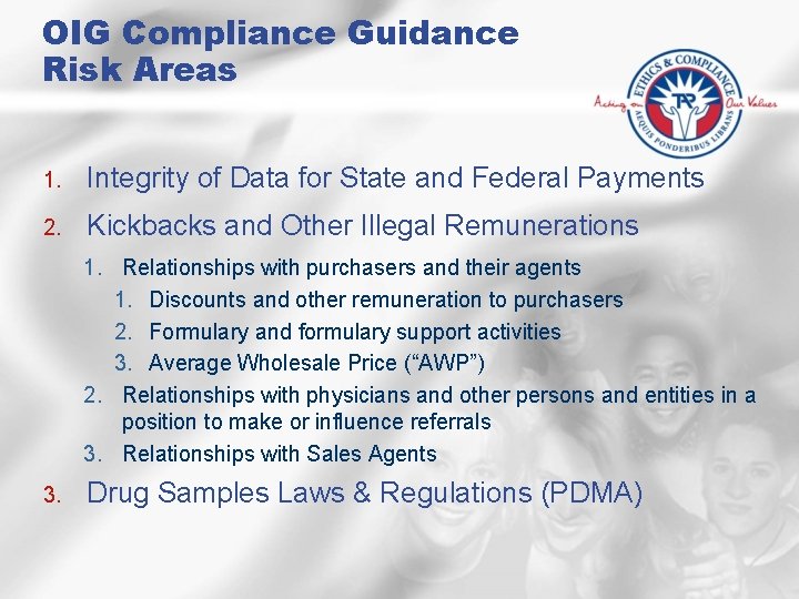 OIG Compliance Guidance Risk Areas 1. Integrity of Data for State and Federal Payments