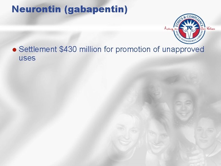 Neurontin (gabapentin) l Settlement $430 million for promotion of unapproved uses 