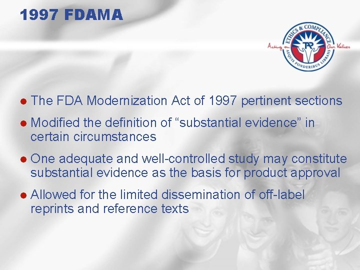 1997 FDAMA l The FDA Modernization Act of 1997 pertinent sections l Modified the