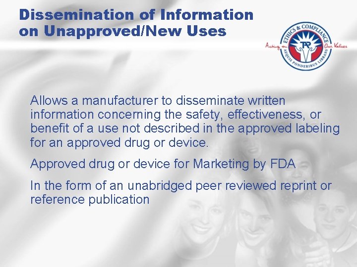 Dissemination of Information on Unapproved/New Uses Allows a manufacturer to disseminate written information concerning