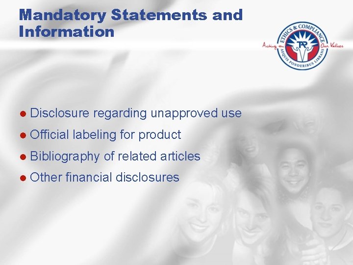 Mandatory Statements and Information l Disclosure regarding unapproved use l Official labeling for product