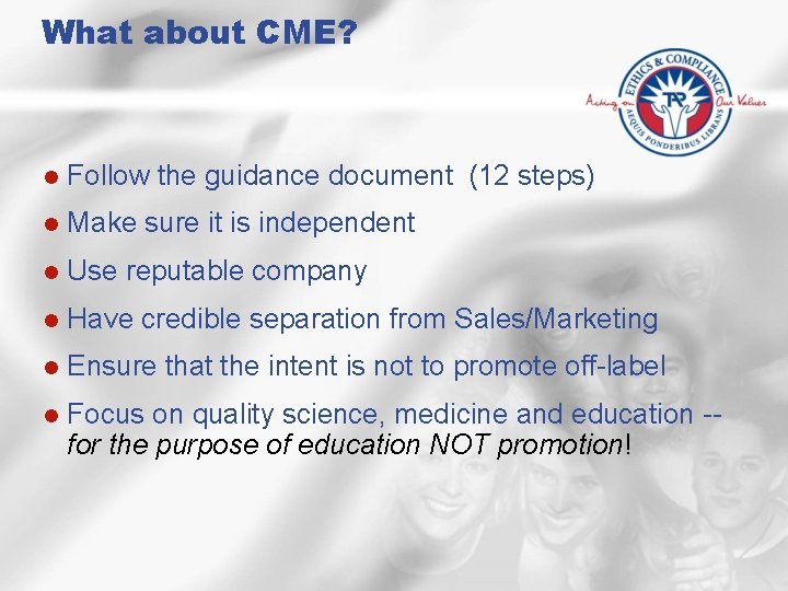 What about CME? l Follow the guidance document (12 steps) l Make sure it