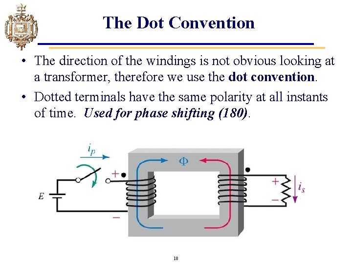 The Dot Convention • The direction of the windings is not obvious looking at