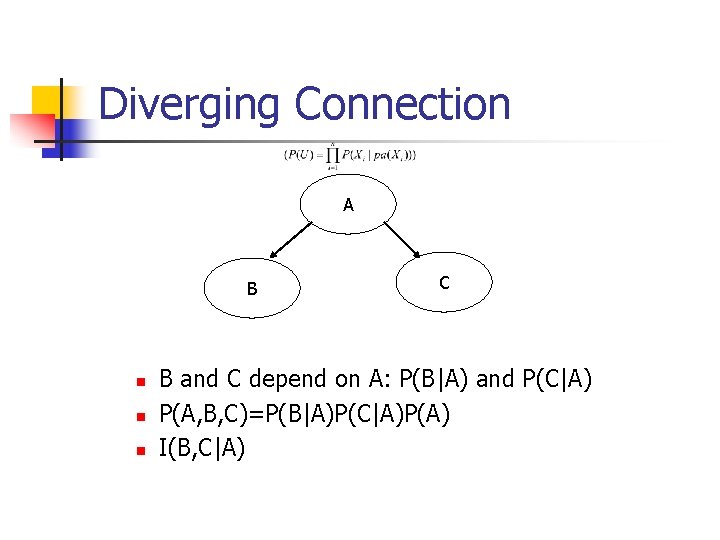 Diverging Connection A B n n n C B and C depend on A: