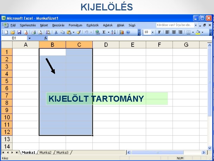 KIJELÖLÉS KIJELÖLT TARTOMÁNY KIJELÖLÉS KIJELÖLT TARTOMÁNY