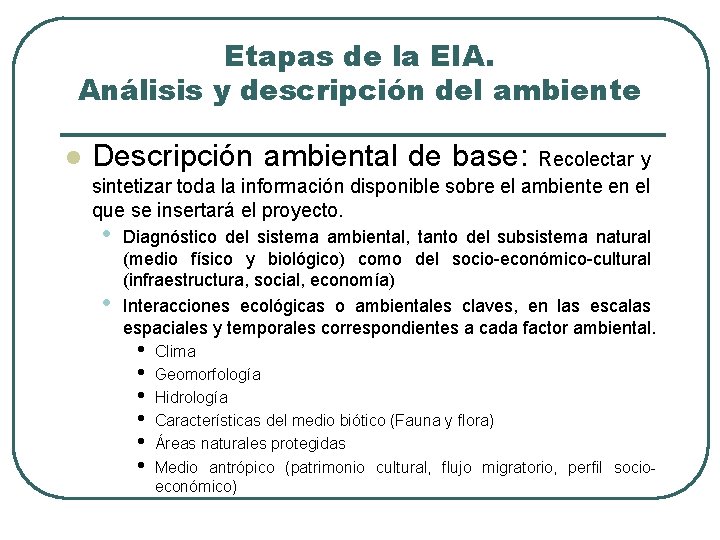 Etapas de la EIA. Análisis y descripción del ambiente l Descripción ambiental de base: