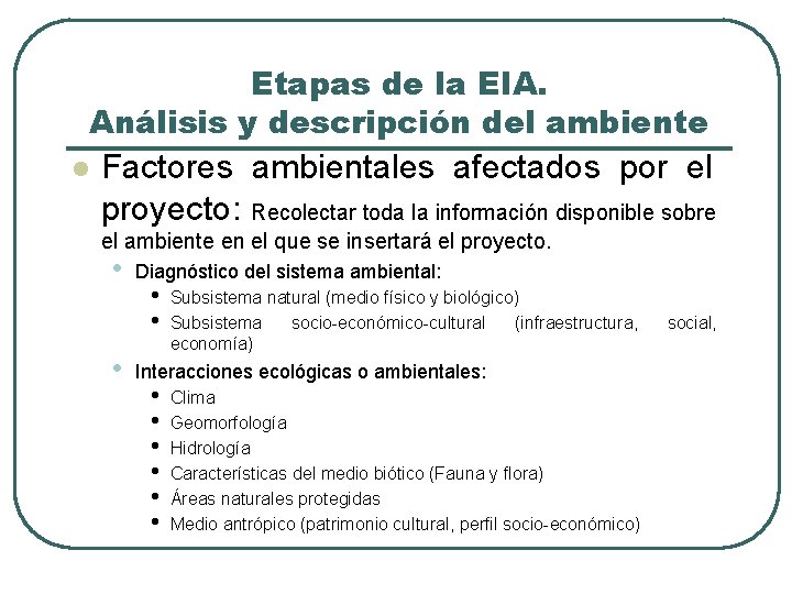 Etapas de la EIA. Análisis y descripción del ambiente l Factores ambientales afectados por