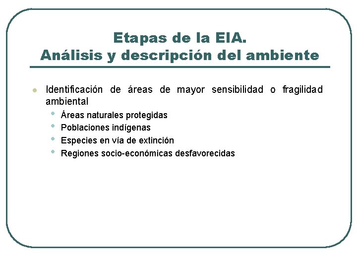 Etapas de la EIA. Análisis y descripción del ambiente l Identificación de áreas de