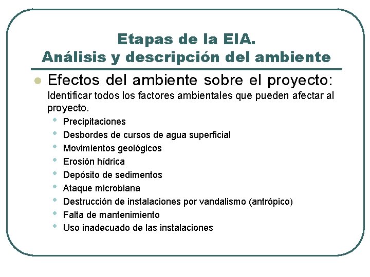 Etapas de la EIA. Análisis y descripción del ambiente l Efectos del ambiente sobre