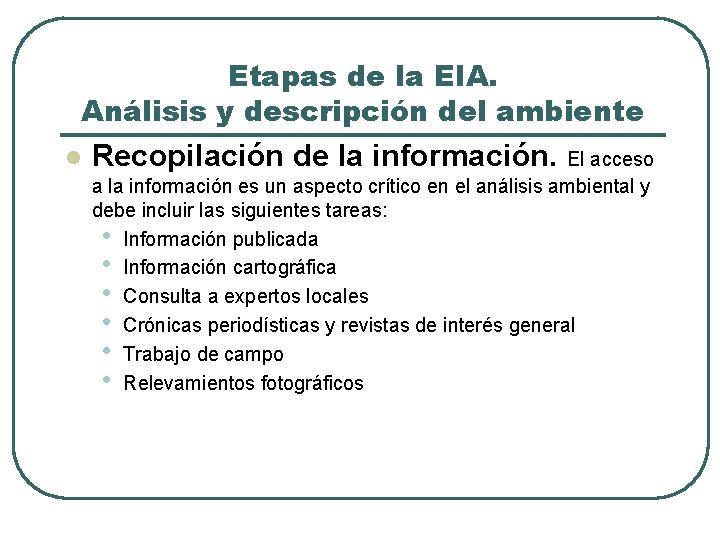 Etapas de la EIA. Análisis y descripción del ambiente l Recopilación de la información.