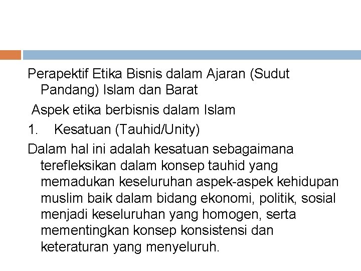 Perapektif Etika Bisnis dalam Ajaran (Sudut Pandang) Islam dan Barat Aspek etika berbisnis dalam