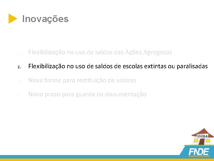  Inovações 1. Flexibilização no uso de saldos das Ações Agregadas 2. Flexibilização no