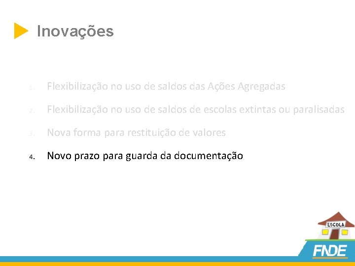  Inovações 1. Flexibilização no uso de saldos das Ações Agregadas 2. Flexibilização no